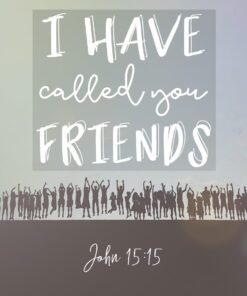 John 15:15 - Call You Friends - Bible Verses To Go