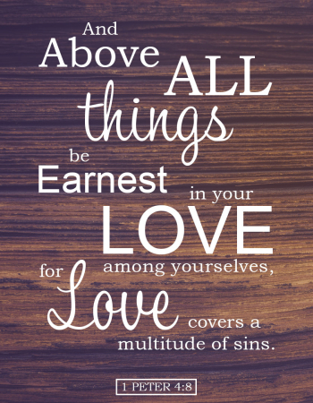 1 Peter 4:8 – Above All Things