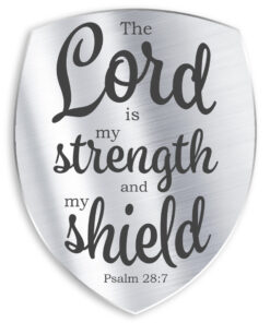 Psalm 28:7 - Strength and Shield - Bible Verses To Go