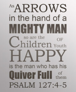 Psalm 127:4-5 - Children as Arrows - Bible Verses To Go