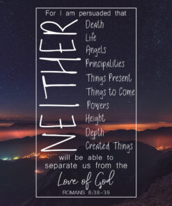Romans 8:38-39 - Nothing Separates Us - Bible Verses To Go