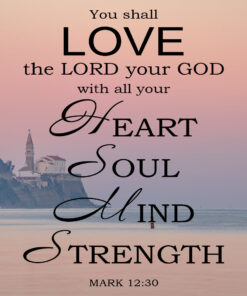Mark 12:30 - Love the Lord God - Bible Verses To Go