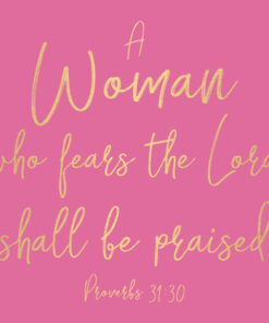 Proverbs 31:30 - She Shall be Praised - Bible Verses To Go