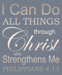 Philippians 4:13 - Can Do All Things - Bible Verses To Go