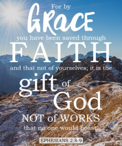Ephesians 2:8-9 - Saved Through Faith - Bible Verses To Go