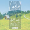 Psalm 23:1 - Lord My Shepherd - Bible Verses To Go