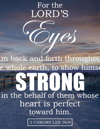 2 Chronicles 16:9 – Lord’s Eyes