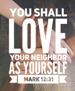 Mark 12:31 - Love Your Neighbor - Bible Verses To Go