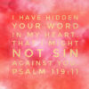 Psalm 119:11 - Hidden in My Heart - Bible Verses To Go