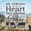 Psalm 31:24 - Be Strong - Bible Verses To Go