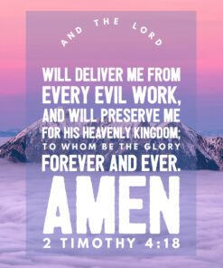 2 Timothy 4:18 - The Lord Will Deliver Me - Bible Verses To Go