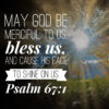 Psalm 67:1 - May God Be - Bible Verses To Go