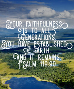Psalm 119:90 - Faithfulness to All - Bible Verses To Go