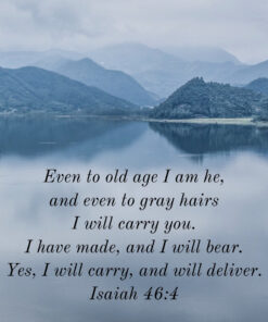 Isaiah 46:4 - I Will Carry You - Bible Verses To Go