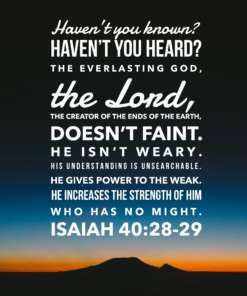 Isaiah 40:28-29 - The Everlasting God - Bible Verses To Go