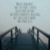 Matthew 26:41 - Watch and Pray - Bible Verses To Go