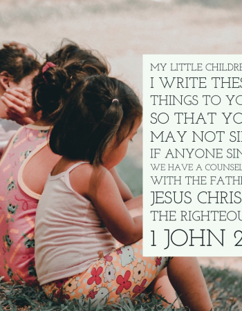 1 John 2:1 – My Little Children