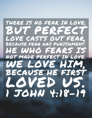 1 John 4:18-19 He First Loved Us