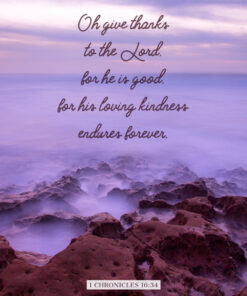 1 Chronicles 16:34  - His Loving Kindness Endures Forever - Bible Verses To Go