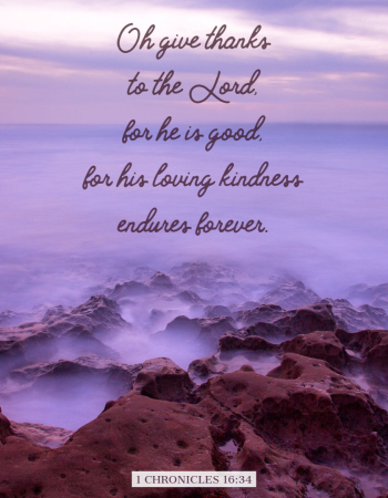 1 Chronicles 16:34  Give Thanks