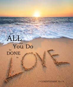 1 Corinthians 16:14 - Done in Love - Bible Verses To Go