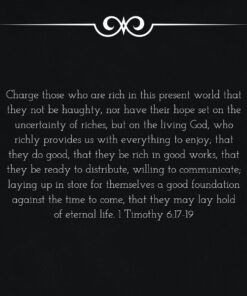 1 Timothy 6:17-19 - Rich in Good Works - Bible Verses To Go