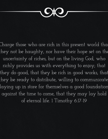 1 Timothy 6:17-19 – Rich in Good Works