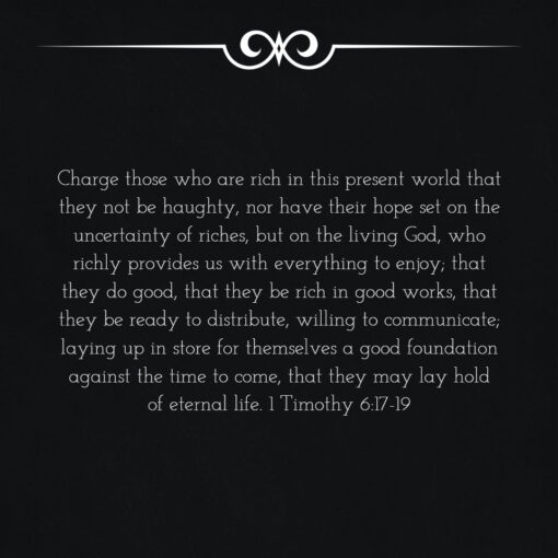 1 Timothy 6:17-19 - Rich in Good Works - Bible Verses To Go