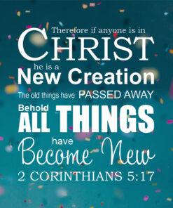 2 Corinthians 5:17 - All New