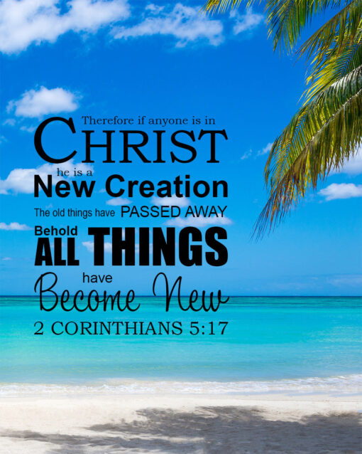 2 Corinthians 5:17 - All New - Bible Verses To Go