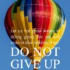 Christian Wallpaper - Balloon Galatians 6:9