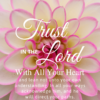Christian Wallpaper – Dahlia Proverbs 3:5-6