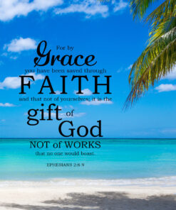 Ephesians 2:8-9 - Saved Through Faith - Bible Verses To Go