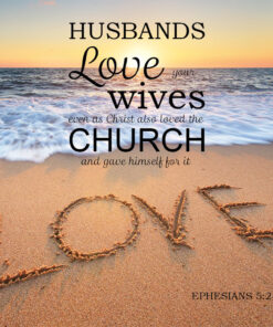 Ephesians 5:25 - Love Your Wives - Bible Verses To Go