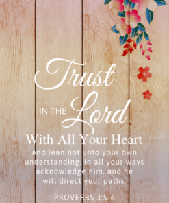 Christian Wallpaper – Flower Wood Proverbs 3:5-6