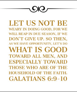 Galatians 6:9-10 - Do Good Toward All Men - Bible Verses To Go