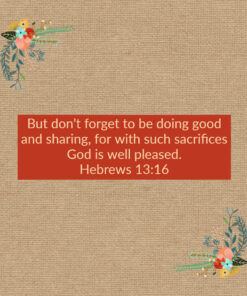Hebrews 13:16 - Doing Good and Sharing - Bible Verses To Go
