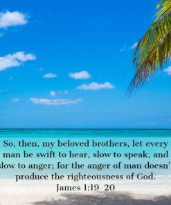 James 1:19-20 - Slow to Anger - Bible Verses To Go
