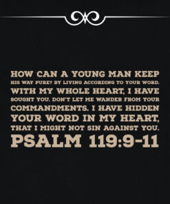 Psalm 119:9-11 - How Can a Young Man Keep His Way Pure - Bible Verses To Go