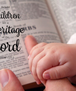 Psalm 127:3 - Children Are a Heritage - Bible Verses To Go