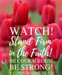 Christian Wallpaper - Red Garden 1 Corinthians 16:13
