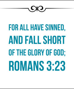 Romans 3:23 - For All Have Sinned - Bible Verses To Go