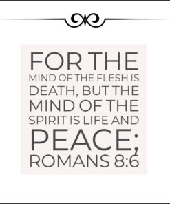 Romans 8:6 - The Mind of the Spirit is Life and Peace - Bible Verses To Go