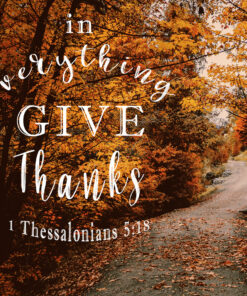 1 Thessalonians 5:18 - Give Thanks - Bible Verses To Go
