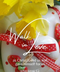 Christian Wallpaper - Walk in Love Ephesians 5:2
