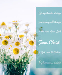 Ephesians 5:20 - Giving Thanks Always - Bible Verses To Go
