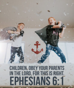 Ephesians 6:1 - Children Obey Your Parents