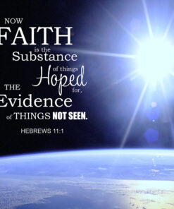 Hebrews 11:1 - Faith is the Substance
