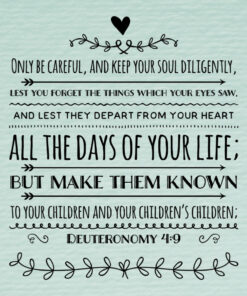 Deuteronomy 4:9 - Make Them Known to Your Children