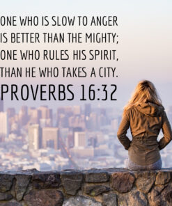 Proverbs 16:32 - Slow to Anger